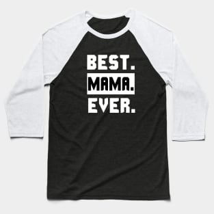 Best Mama Ever Baseball T-Shirt